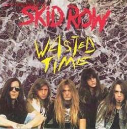 Skid Row (USA) : Wasted Time